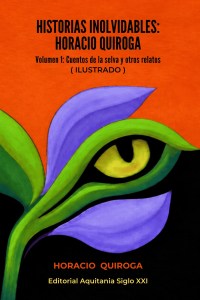 Portada del libro «Historias inolvidables», de Horacio Quiroga
